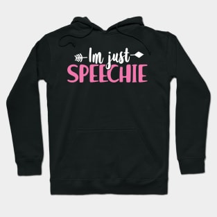 Im Just Speechie - Speech Pathologist Shirt for Speech Therapist 2 Hoodie